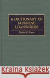 A Dictionary of Japanese Loanwords Toshie M. Evans 9780313287411 Greenwood Press