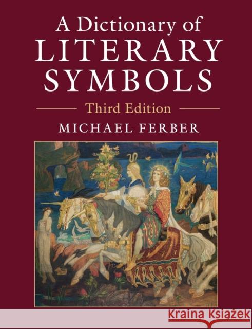 A Dictionary of Literary Symbols Ferber, Michael (University of New Hampshire) 9781316623329  - książka