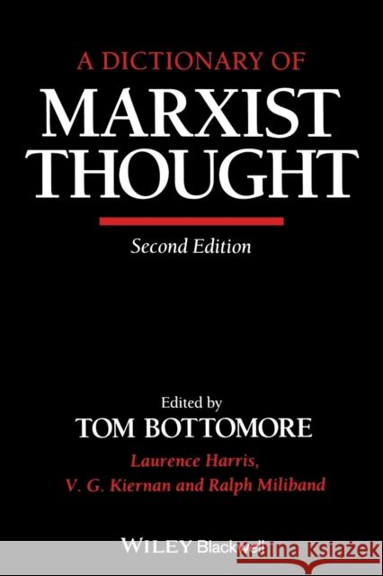 A Dictionary of Marxist Thought Tom Bottomore Lawrence Harris Ralph Miliband 9780631180821 Blackwell Publishers - książka