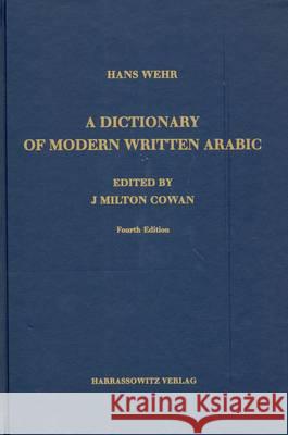 A Dictionary of Modern Written Arabic Hans Wehr, J. M. Cowan 9783447020022 Harrassowitz Verlag - książka