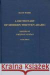 A Dictionary of Modern Written Arabic Hans Wehr, J. M. Cowan 9783447020022 Harrassowitz Verlag