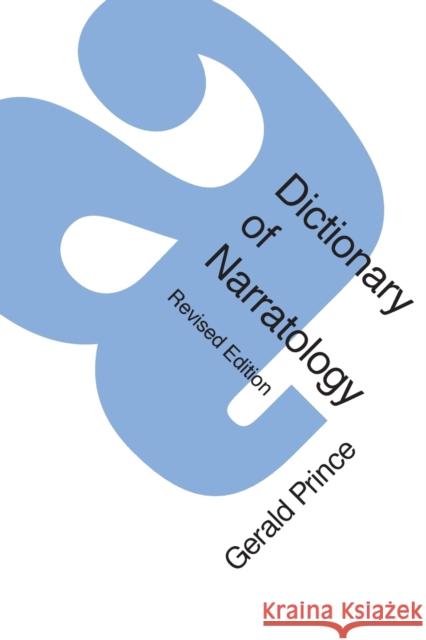 A Dictionary of Narratology (Revised Edition) Prince, Gerald 9780803287761 University of Nebraska Press - książka