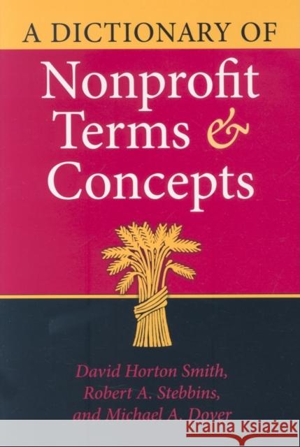 A Dictionary of Nonprofit Terms and Concepts David Horton Smith Robert A. Stebbins Michael A. Dover 9780253347831 Indiana University Press - książka