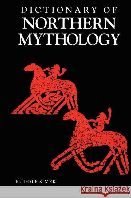 A Dictionary of Northern Mythology Rudolf Simek Angela Hall 9780859915137 Boydell & Brewer Ltd - książka