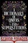 A Dictionary of Omens and Superstitions: The Complete Guide to Signs of Good Fortune and Bad Luck Philippa Waring 9781788166515 Profile Books Ltd