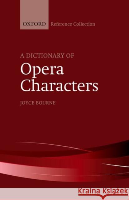 A Dictionary of Opera Characters Joyce Bourne   9780198804895 Oxford University Press - książka