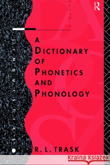 A Dictionary of Phonetics and Phonology R. L. Trask Trask R. L. 9780415112611 Routledge - książka