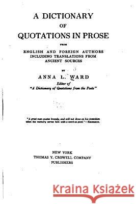 A Dictionary of Quotations in Prose Anna L. Ward 9781530985647 Createspace Independent Publishing Platform - książka