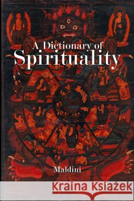 A Dictionary of Spirituality Maldini 9781505423259 Createspace Independent Publishing Platform - książka
