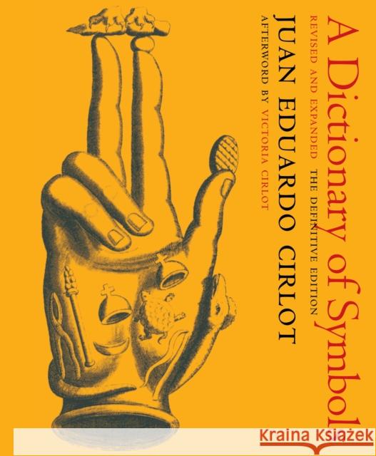 A Dictionary of Symbols: Revised and Expanded Edition Cirlot, Juan Eduardo 9781681371979 New York Review of Books - książka