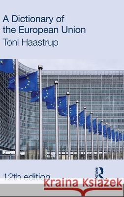 A Dictionary of the European Union Toni Haastrup 9781041229667 Routledge - książka