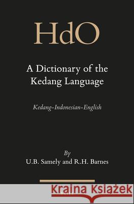 A Dictionary of the Kedang Language: Kedang-Indonesian-English Ursula Samely   9789004255326 Brill - książka