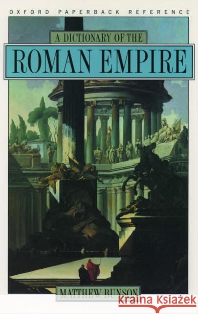 A Dictionary of the Roman Empire Matthew Bunson 9780195102338 Oxford University Press - książka