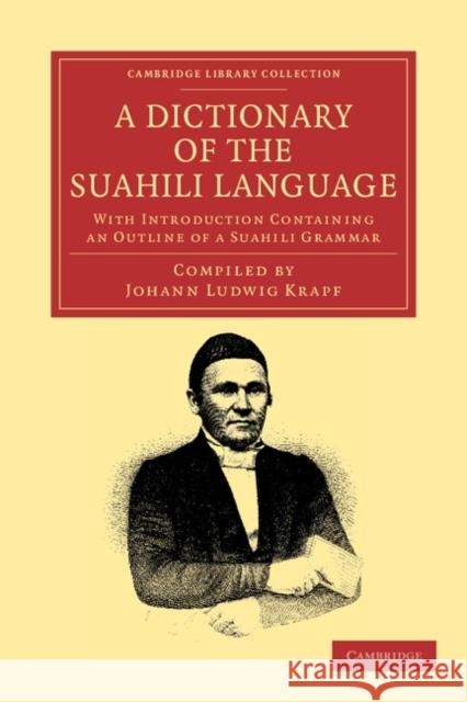 A Dictionary of the Suahili Language: With Introduction Containing an Outline of a Suahili Grammar Krapf, Johann Ludwig 9781108047036 Cambridge University Press - książka