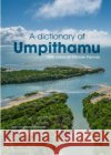 A Dictionary of Umpithamu, with notes on Middle Paman Jean-Christophe Verstraete 9781925302219 ATF Press