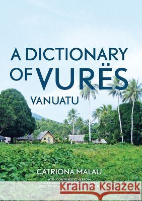 A Dictionary of Vur?s, Vanuatu Catriona Malau 9781760464608 Anu Press - książka