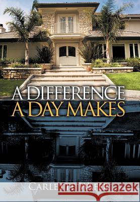 A Difference a Day Makes Carlette Wafer 9781466961661 Trafford Publishing - książka