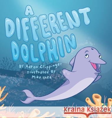 A Different Dolphin Aaron Clippinger Mike Shea 9780692751527 Meadows Metropolis, LLC - książka