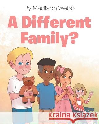A Different Family? Madison Webb 9781646549986 Fulton Books - książka