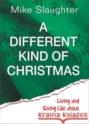 A Different Kind of Christmas: Devotions for the Season Mike Slaughter 9781426753602 Abingdon Press - książka