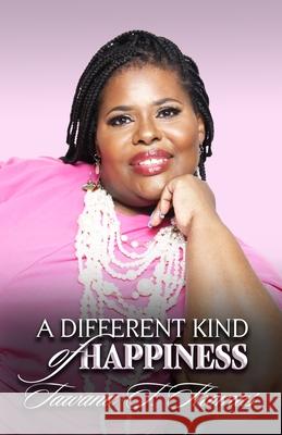 A Different Kind of Happiness: May Your Joy Be Full Tawana T. Thomas 9781737484004 Diligence Publishing Company - książka