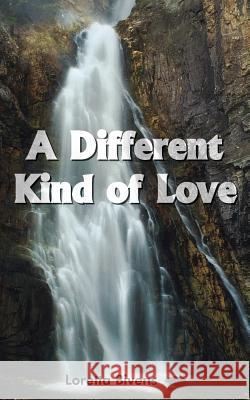 A Different Kind of Love Loretta Bivens 9781418471156 Authorhouse - książka