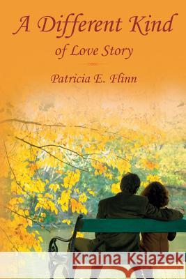 A Different Kind of Love Story Patricia E. Flinn 9781539015406 Createspace Independent Publishing Platform - książka