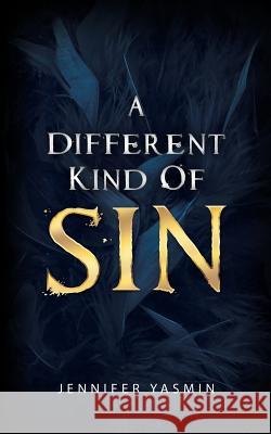 A Different Kind of Sin Jennifer Yasmin 9781546283393 Authorhouse UK - książka