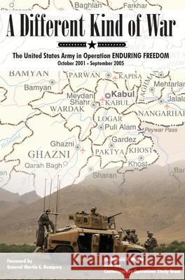 A Different Kind of War: The United States Army in Operation Enduring Freedom, October 2001 - September 2005 Donald P Wright 9781839310386 www.Militarybookshop.Co.UK - książka