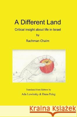 A Different Land: Critical insight about life in Israel Rachman Chaim 9781088072516 IngramSpark - książka