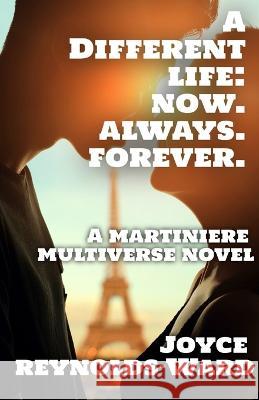 A Different Life: A Martiniere Multiverse Novel Joyce Reynolds-Ward 9781737377849 Joyce Reynolds-Ward - książka