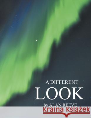 A Different Look: A different Look Alan Reeve   9781479709939 Xlibris - książka
