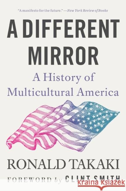 A Different Mirror: A History of Multicultural America Ronald Takaki Clint Smith 9780316499071 Little, Brown & Company - książka