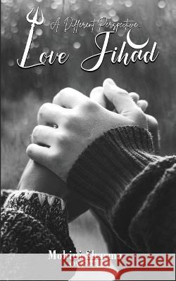 A Different Perspective: Love Jihad Mohini Sharma   9789357413329 Blue Rose Publisher - książka