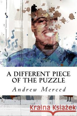 A Different Piece of the Puzzle Andrew W. Merced 9781725990524 Createspace Independent Publishing Platform - książka