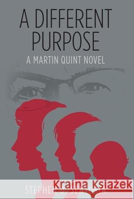 A Different Purpose: A Martin Quint Novel Stephen D Senturia 9781039123588 FriesenPress - książka