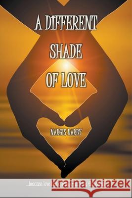 A Different Shade Of Love Nargis Darby 9781393118572 APS Publications - książka