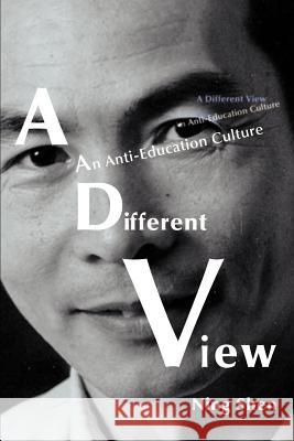 A Different View: An Anti-Education Culture Shen, Ning 9780595096602 Writers Club Press - książka