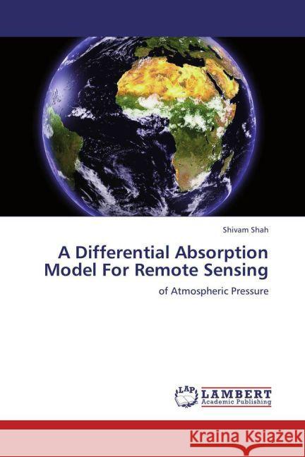 A Differential Absorption Model For Remote Sensing : of Atmospheric Pressure Shah, Shivam 9783659272356 LAP Lambert Academic Publishing - książka