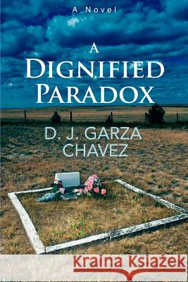 A Dignified Paradox D. J. Garza Chavez 9780595374373 iUniverse - książka