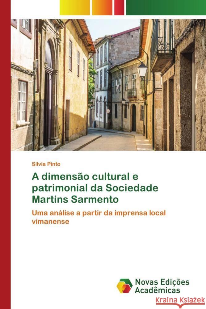 A dimensão cultural e patrimonial da Sociedade Martins Sarmento Pinto, Sílvia 9786204192871 Novas Edicioes Academicas - książka