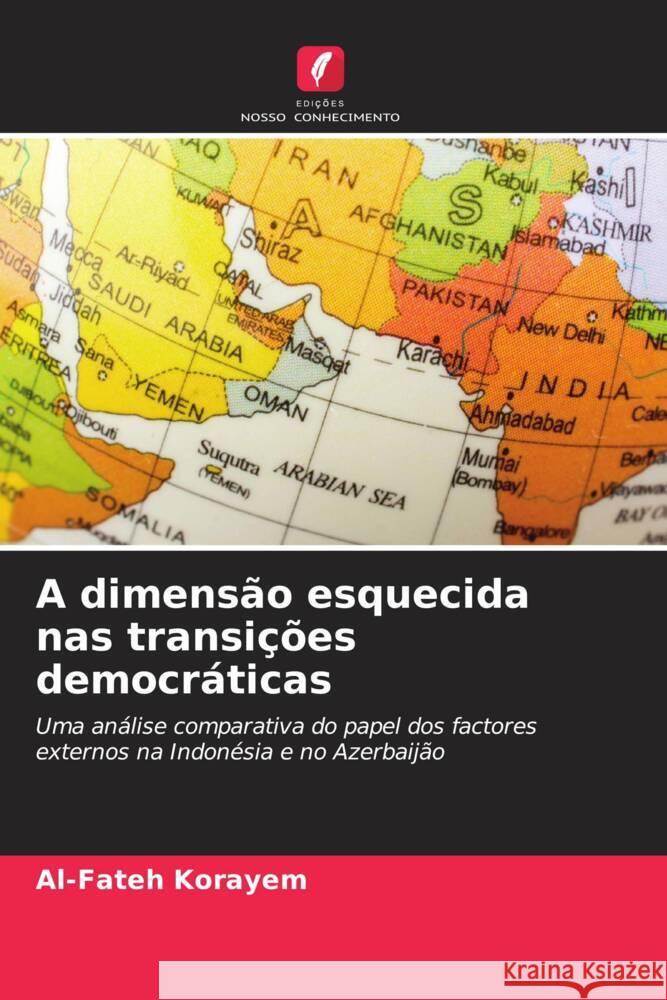 A dimens?o esquecida nas transi??es democr?ticas Al-Fateh Korayem 9786206595540 Edicoes Nosso Conhecimento - książka