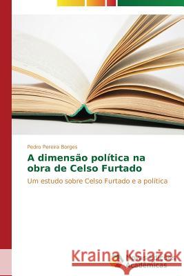 A dimensão política na obra de Celso Furtado Pereira Borges Pedro 9783639742008 Novas Edicoes Academicas - książka