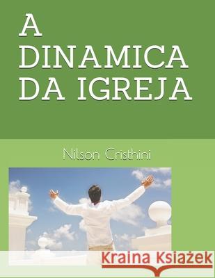 A Dinamica Da Igreja: Dinamica Da Igreja Nison Silva Souza 9781717860682 Independently Published - książka