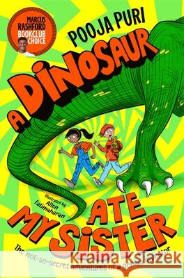 A Dinosaur Ate My Sister Pooja Puri 9781529070668 Pan Macmillan - książka