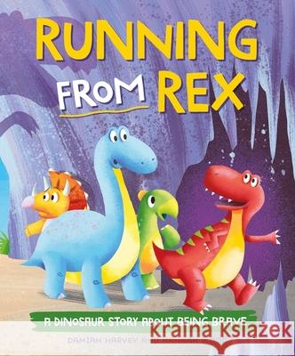 A Dinosaur Story: Running from Rex: A Dinosaur Story about Being Brave Harvey, Damian 9781445189758 Hachette Children's Group - książka