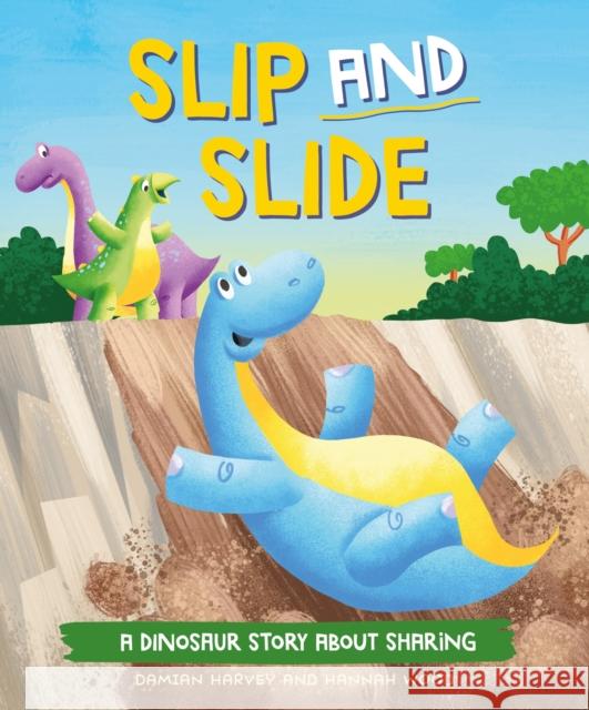 A Dinosaur Story: Slip and Slide: A Dinosaur Story about Sharing Harvey, Damian 9781445189666 Hachette Children's Group - książka