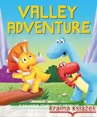 A Dinosaur Story: Valley Adventure: A Dinosaur Story about Patience Harvey, Damian 9781445189710 Hachette Children's Group - książka