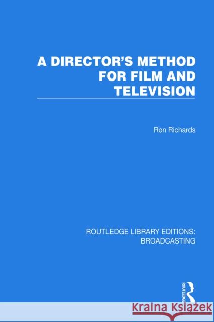 A Director's Method for Film and Television Ron Richards 9781032645216 Routledge - książka