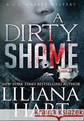 A Dirty Shame: A J.J. Graves Mystery Liliana Hart 9781951129101 7th Press - książka